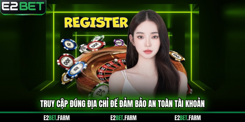 Truy cập đúng địa chỉ